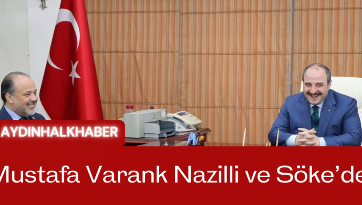 Mustafa Varank Nazilli ve Söke’de