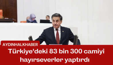 Türkiye’deki 83 bin 300 camiyi hayırseverler yaptırdı