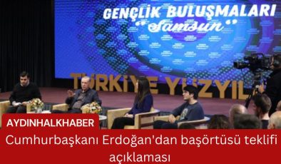 Cumhurbaşkanı Erdoğan’dan başörtüsü teklifi açıklaması