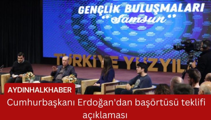Cumhurbaşkanı Erdoğan’dan başörtüsü teklifi açıklaması