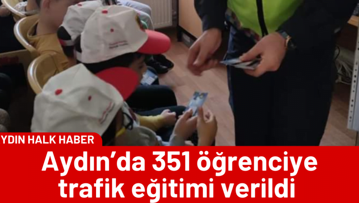 Aydın’da 351 öğrenciye trafik eğitimi verildi 