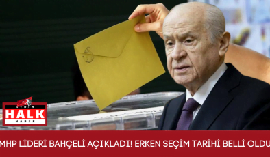 MHP Lideri bahçeli açıkladı! Erken seçim tarihi belli oldu