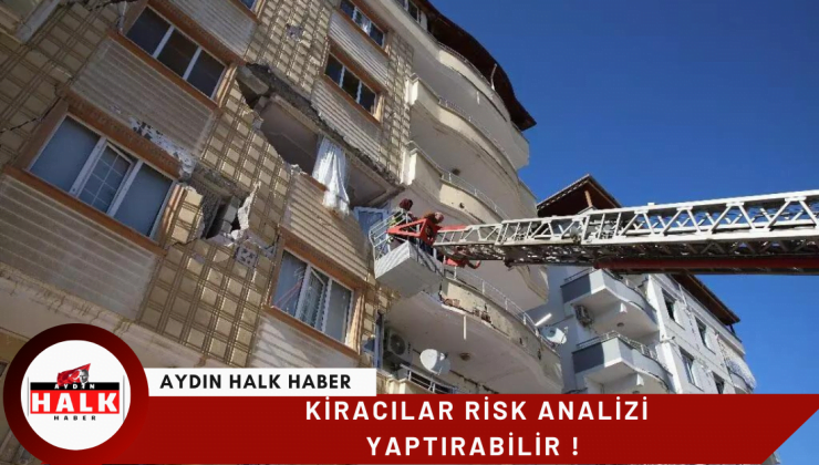 Kiracılar risk analizi yaptırabilir !