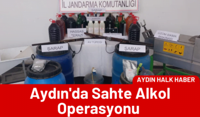 Aydın’da Sahte Alkol Operasyonu