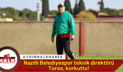 Nazilli Belediyespor teknik direktörü Toros, korkuttu