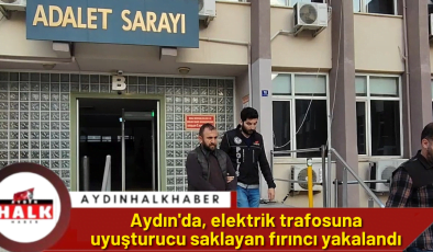 Aydın’da, elektrik trafosuna uyuşturucu saklayan fırıncı yakalandı