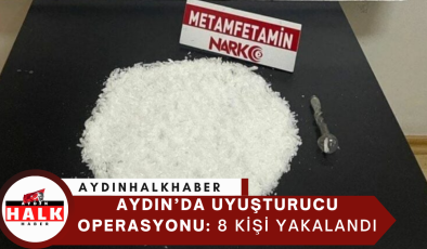 Aydın’da uyuşturucu operasyonu: 8 kişi yakalandı