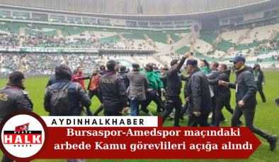 Bursaspor-Amedspor maçındaki arbede Kamu görevlileri açığa alındı