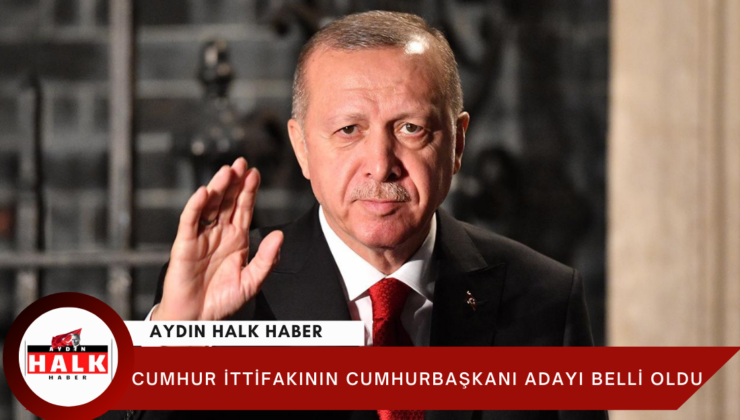 AK Parti ve MHP’nin Cumhurbaşkanı Adayı: “Recep Tayyip ERDOĞAN”