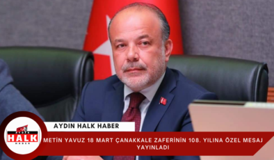 AK Parti Aydın Milletvekili Metin Yavuz 18 Mart Çanakkale Zaferi Mesajı Yayınladı