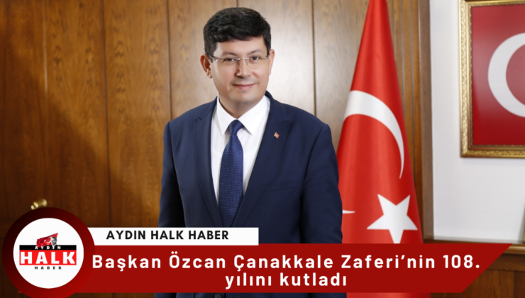 Başkan Özcan Çanakkale Zaferi’nin 108. yılını kutladı