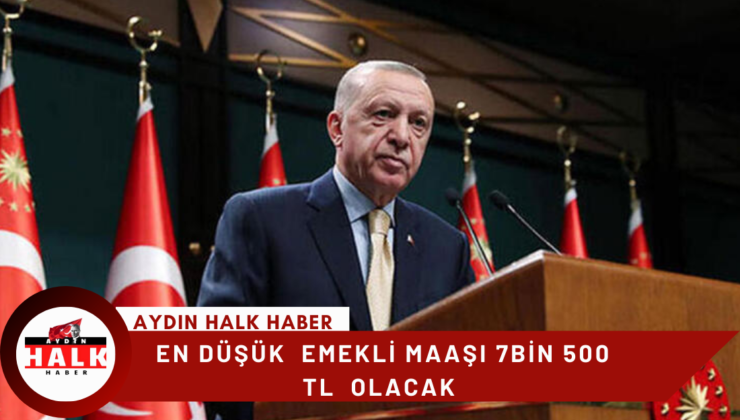 Cumhurbaşkanı Erdoğan, en düşük emekli aylığının 7 bin 500 TL olacağını açıkladı