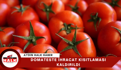 Tarım ve Orman Bakanlığı, domateste ihracat kısıtlamasının kaldırıldığını açıkladı.