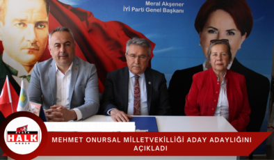 Mehmet Onursal Aday Adaylığını Açıkladı