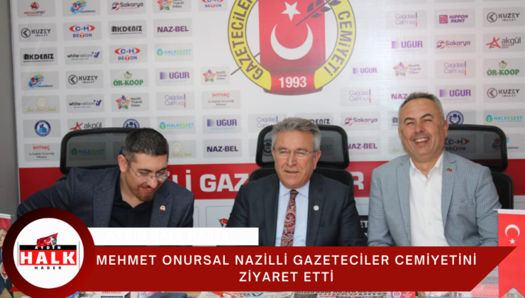 Mehmet Onursal’dan Nazilli Gazeteciler Cemiyetine Ziyaret
