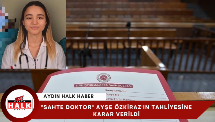 ‘Sahte doktor’ Ayşe Özkiraz’a 8 yıl hapis ve tahliye