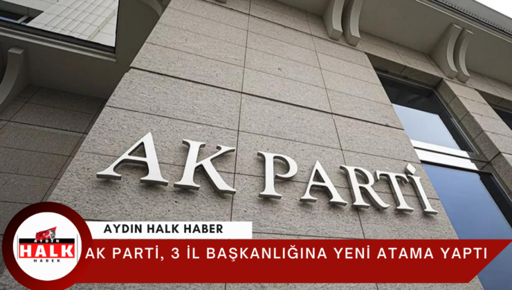 AK Parti’de İzmir, Karabük ve Karaman İl Başkanlıklarına atama yapıldı