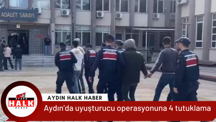 Aydın’da uyuşturucu operasyonuna 4 tutuklama