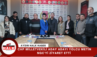 CHP Milletvekili Aday Adayı Yolcu Metin NGC’yi Ziyaret Etti
