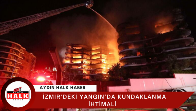 İzmir’deki Yangında Kundaklanma İhtimali!