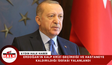 Erdoğan’ın kalp krizi geçirdiği ve hastaneye kaldırıldığı iddiası yalanlandı