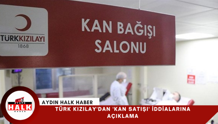 Türk Kızılay’dan ‘kan satışı’ iddialarına açıklama