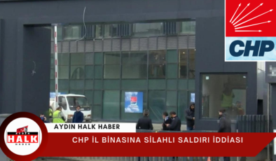 CHP İl binasına silahlı saldırı iddiası