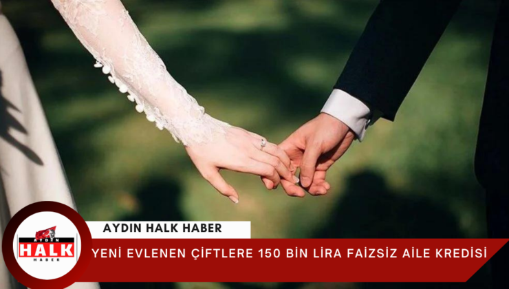 Yeni evlenen çiftlere 150 bin lira faizsiz aile kredisi