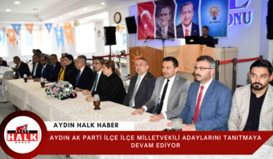 AK Parti Aydın Milletvekili Adaylarını Tanıtmaya Devam Ediyor
