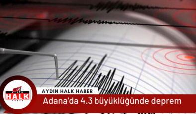 Adana’da 4.3 büyüklüğünde deprem