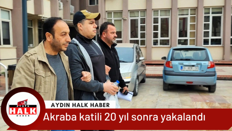 Akraba katili 20 yıl sonra yakalandı