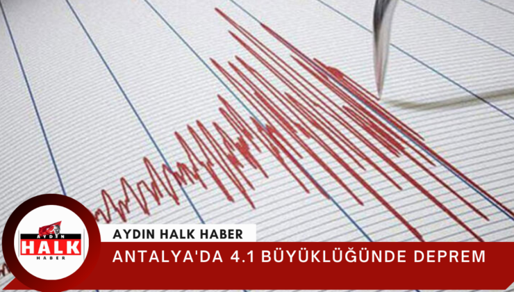 Antalya’da 4.1 büyüklüğünde deprem