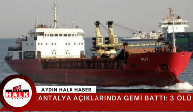 Antalya açıklarında gemi battı: 3 ölü