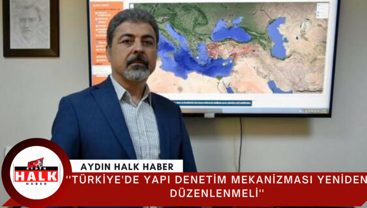 ”Türkiye’de yapı denetim mekanizması yeniden düzenlenmeli”