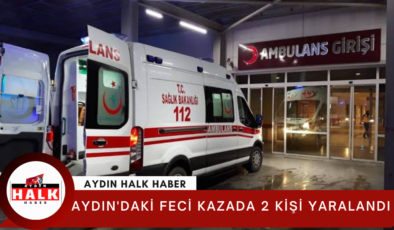 Aydın’daki feci kazada 2 kişi yaralandı