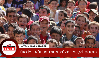 Türkiye nüfusunun yüzde 26,5’i çocuk