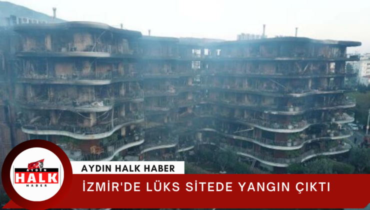 İzmir’de Lüks Sitede Yangın Çıktı