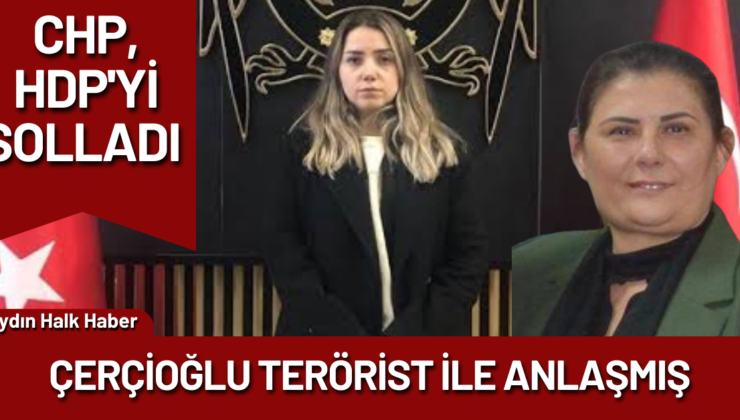 CHP, HDP’yi Solladı, Çerçioğlu Terörist İle Anlaşmış