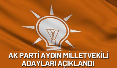 AK Parti Aydın Milletvekili Adayları Açıklandı