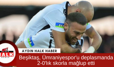 Beşiktaş, Ümraniyespor’u deplasmanda 2-0’lık skorla mağlup etti