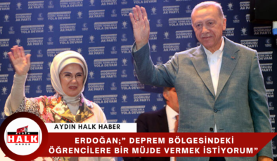 Erdoğan;” Deprem Bölgesindeki Öğrencilere Bir Müjde Vermek İstiyorum”