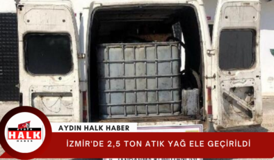 İzmir’de 2,5 ton atık yağ ele geçirildi