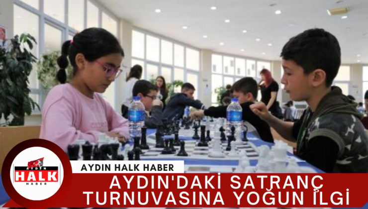 Aydın’daki Satranç Turnuvasına Yoğun İlgi