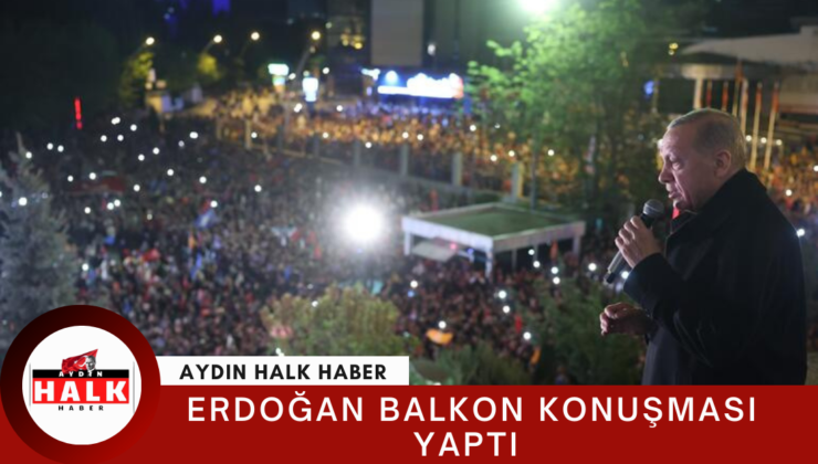 Erdoğan Balkon Konuşması Yaptı