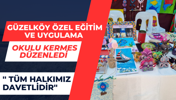 Güzelköy Özel Eğitim Ve Uygulama Okulu Kermes Düzenledi