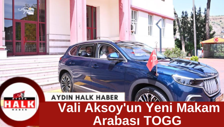 Vali Aksoy’un Yeni Makam Arabası TOGG