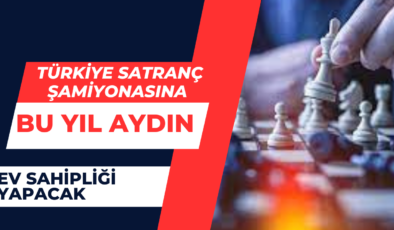 Türkiye Satranç Şampiyonasına Bu Yıl Aydın Ev Sahipliği Yapacak