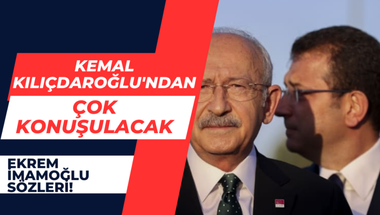 Kemal Kılıçdaroğlu’ndan çok konuşulacak Ekrem İmamoğlu sözleri! ‘CHP hiç kimseye altın tabak içinde…’