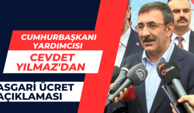 Cumhurbaşkanı Yardımcısı Cevdet Yılmaz’dan Asgari Ücret Açıklaması t