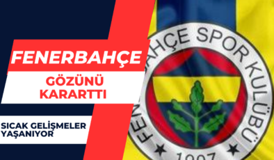 Fenerbahçe Gözünü Kararttı